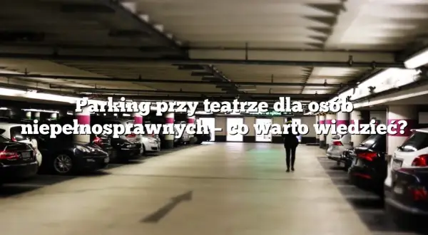 Trudności z parkowaniem przy teatrze syrena – co warto wiedzieć?