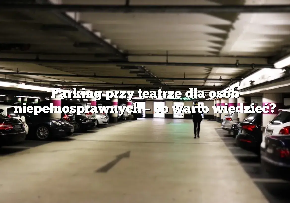 Trudności z parkowaniem przy teatrze syrena – co warto wiedzieć?
