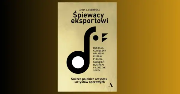 Okładka książki "Śpiewacy eksportowi" Anny S. Dębowskiej, prezentująca sukcesy polskich śpiewaków operowych.